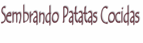 Sembrando Patatas Cocidas