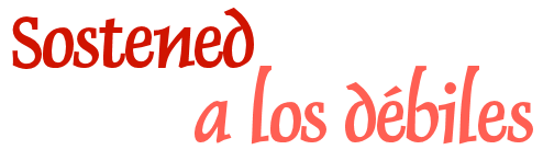 Sostened a los d�biles