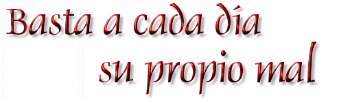 Basta a cada d�a su propio mal